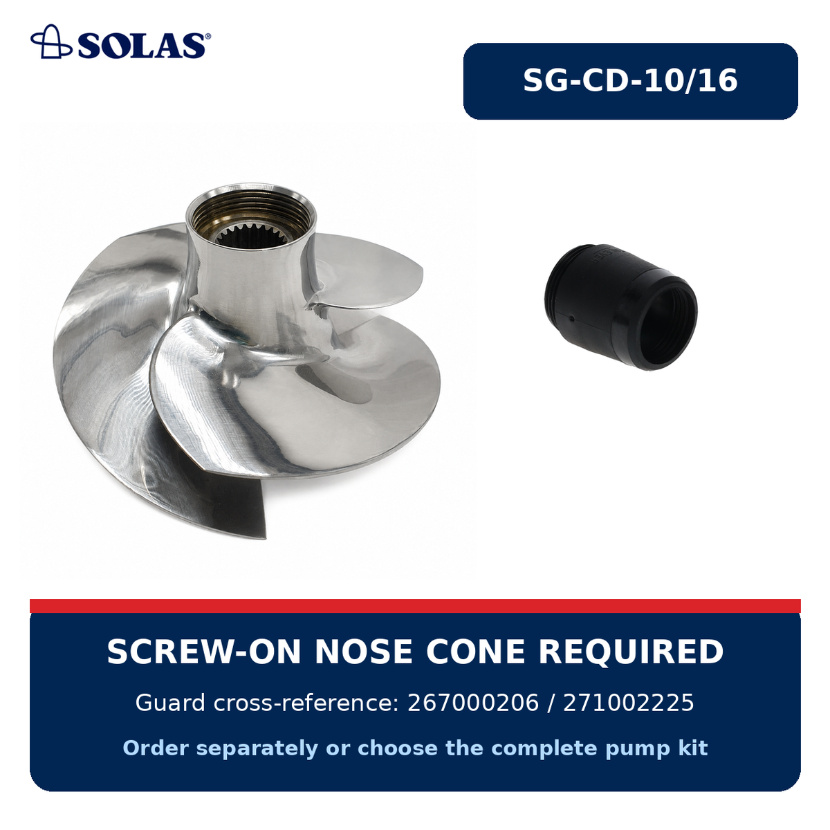 SOLAS SG-CD-10/16 impeller requires screw-on nose cone guard 267000206 or 271002225